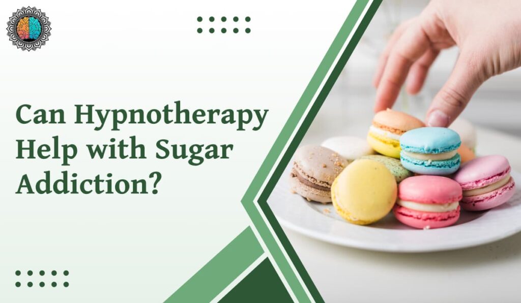 How Hypnotherapy Can Stop Sugar Cravings and End Addiction
