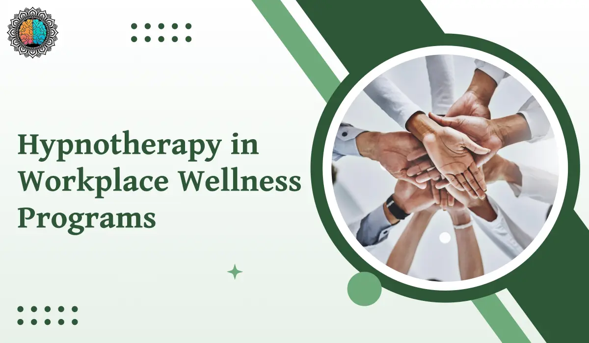 Hypnotherapy in Workplace Wellness Programs