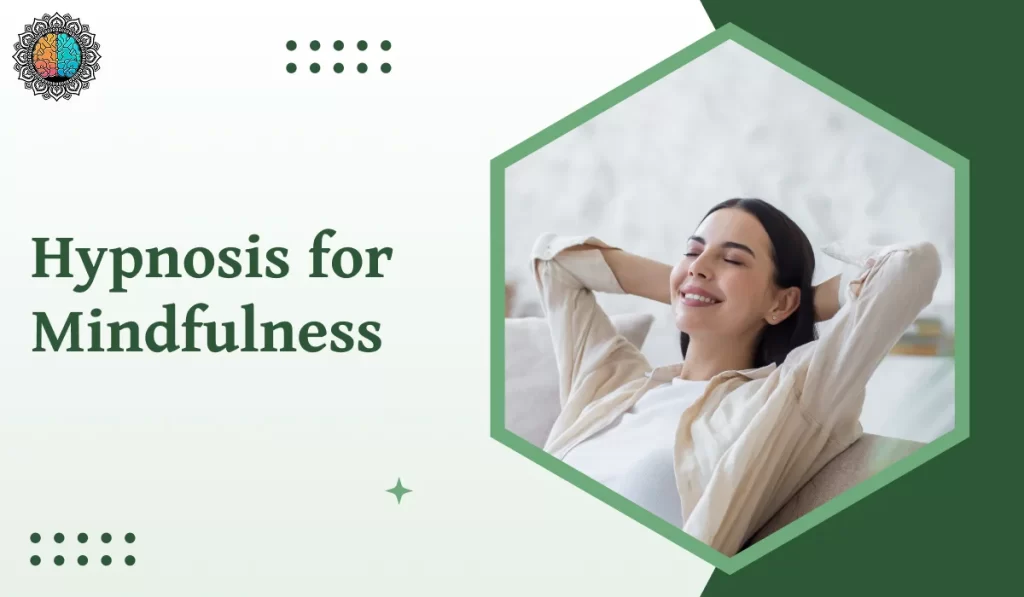 Hypnosis for Mindfulness: How It Can Help You Stay Calm & Happy During Holidays? 