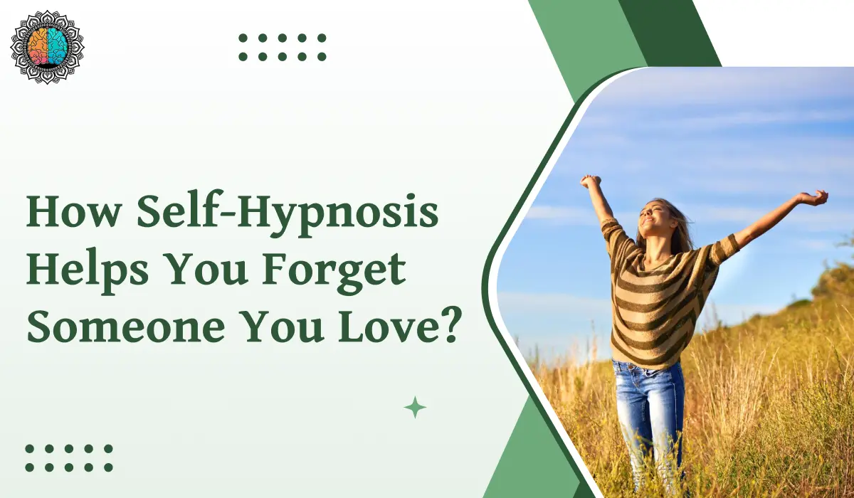 Hypnotize Yourself to Forget Someone