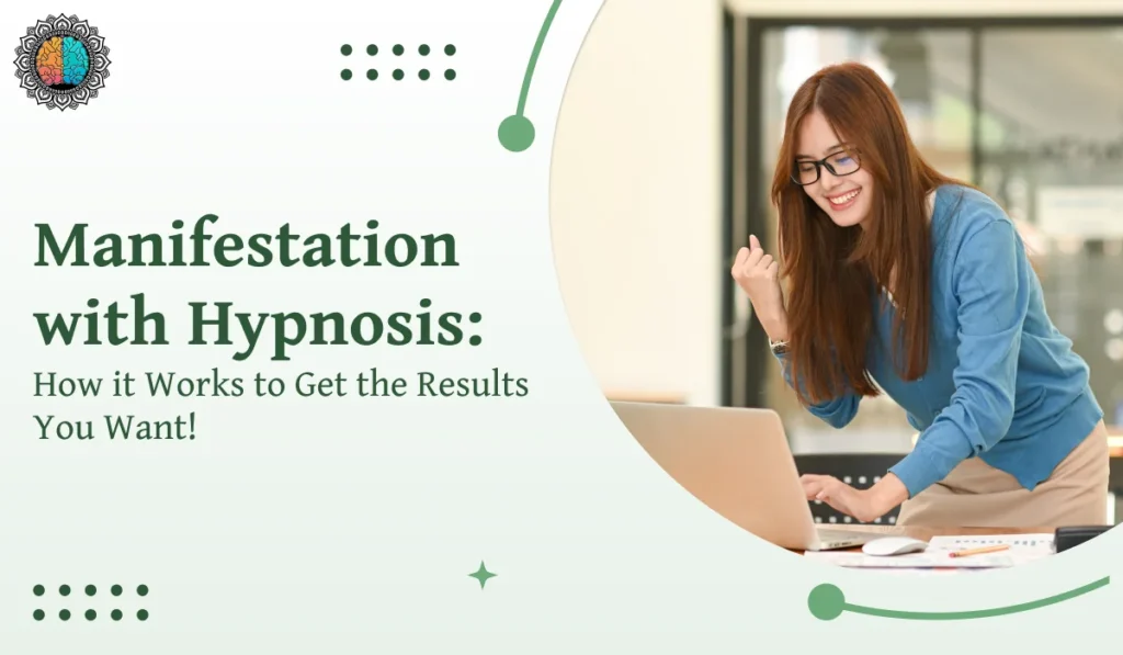 Manifestation with Hypnosis: How it Works to Get the Results You Want! 