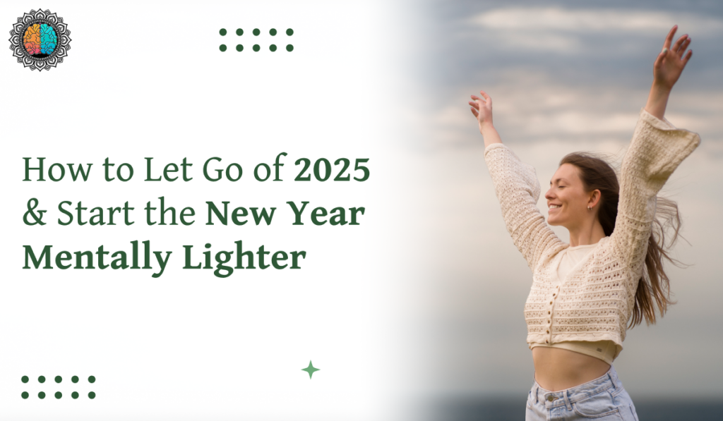 How to Let Go of 2025 and Start the New Year Mentally Lighter? 